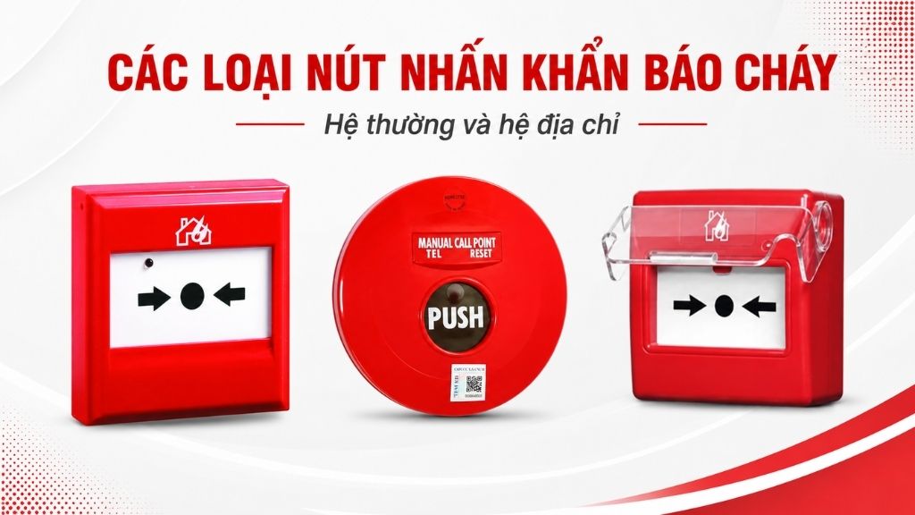 Các loại nút nhấn khẩn báo cháy hệ thường và địa chỉ